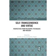 Self-Transcendence and Virtue: Perspectives from Philosophy, Psychology, and Theology by Frey; Jennifer A., 9781138602427