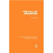 The Fall of Singapore 1942 by Hall; Timothy, 9781138912427