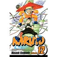 Naruto, Vol. 12 by Kishimoto, Masashi, 9781421502427