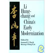 Liu Hung-Chang and China's Early Modernization by Chu,Samuel C., 9781563242427