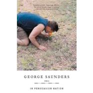 In Persuasion Nation by Saunders, George, 9781594482427