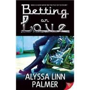 Betting on Love by Palmer, Alyssa Linn, 9781626392427