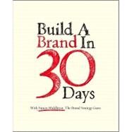 Build a Brand in 30 Days With Simon Middleton, The Brand Strategy Guru by Middleton, Simon, 9781907312427