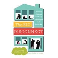 The Big Disconnect by Steiner-Adair, Catherine; Barker, Teresa H. (CON), 9780062082428