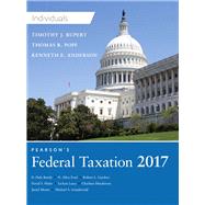 Pearson's Federal Taxation 2017 Individuals by Pope, Thomas R.; Rupert, Timothy J.; Anderson, Kenneth E., 9780134422428