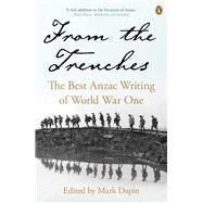 From the Trenches The Best ANZAC Writing of World War One by Dapin, Mark, 9780143572428