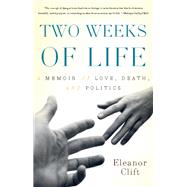 Two Weeks of Life by Eleanor Clift, 9780465012428