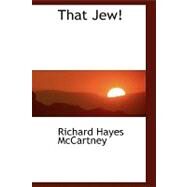 That Jew! by Mccartney, Richard Hayes, 9780554422428