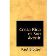 Costa Rica Et Son Avenir by Biolley, Paul, 9780554802428