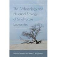 The Archaeology and Historical Ecology of Small Scale Economies by Thompson, Victor D.; Waggoner, James C., Jr., 9780813042428