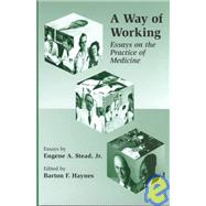 A Way of Working by Haynes, Barton F.; Stead, Eugene A., Jr., 9780890892428
