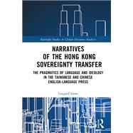 Narratives of the Hong Kong Sovereignty Transfer by Lutgard Lams, 9781040412428