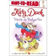 Katy Duck Meets the Babysitter Ready-to-Read Level 1 by Capucilli, Alyssa Satin; Cole, Henry, 9781442452428