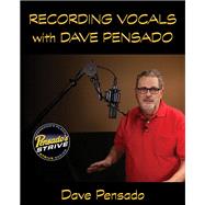 Recording Vocals With Dave Pensado by Pensado, Dave, 9781495092428