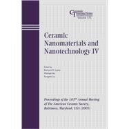 Ceramic Nanomaterials and Nanotechnology IV Proceedings of the 107th Annual Meeting of The American Ceramic Society, Baltimore, Maryland, USA 2005 by Lane, Richard M.; Hu, Michael Z.; Lu, Songwei, 9781574982428