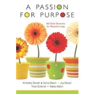 A Passion For Purpose: 365 Daily Devotions For Missional Living by Sowell, Kimberly, 9781596692428