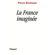 La France imagine by Pierre Birnbaum, 9782213592428