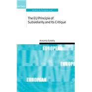 The Eu Principle of Subsidiarity and Its Critique by Estella, Antonio, 9780199242429