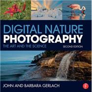 Digital Nature Photography: The Art and the Science by Gerlach; John, 9780415742429