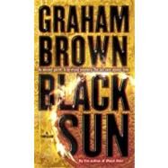 Black Sun A Thriller by Brown, Graham, 9780553592429