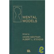 Mental Models by Gentner, Dedre; Stevens, Albert L.; Gentner, Debre, 9780898592429