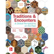 Traditions & Encounters: A Global Perspective on the Past [Rental Edition] by Bentley, Jerry; Ziegler, Herbert; Salter, Heather Streets; Benjamin, Craig, 9781259912429