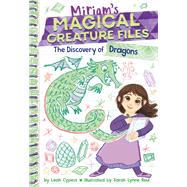 The Discovery of Dragons (Miriam's Magical Creature Files #2) A Chapter Book by Cypess, Leah; Reul, Sarah Lynne, 9781419772429
