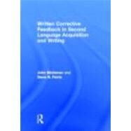 Written Corrective Feedback in Second Language Acquisition and Writing by Bitchener; John, 9780415872430