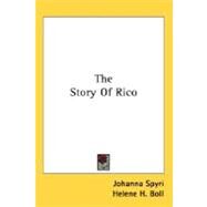 The Story Of Rico by Spyri, Johanna; Boll, Helene H., 9780548462430