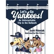 Let's Go Yankees! by Pitoniak, Scott; Peters, Rob, 9780998922430