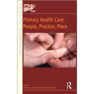 Primary Health Care: People, Practice, Place by Crooks,Valorie A., 9781138262430