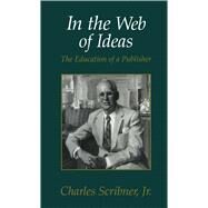 In the Web of Ideas by Scribner, Charles, 9781501112430