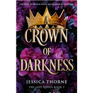 A Crown of Darkness by Thorne, Jessica, 9781538772430