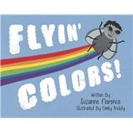 FLYIN COLORS by Florence, Suzanne; Priddy, Emily, 9781667852430