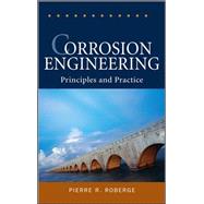 Corrosion Engineering Principles and Practice by Roberge, Pierre, 9780071482431