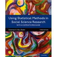Using Statistical Methods in Social Science Research With a Complete SPSS Guide by Abu-Bader, Soleman H., 9780197522431