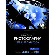 Short Course in Photography, A, 9/e by Stone; London, 9780205982431