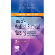 Clinical Companion to Lewis's Medical-Surgical Nursing by Hagler, Debra; Harding, Mariann M; Kwong, Jeffrey; Reinisch, Courtney, 9780323792431