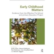 Early Childhood Matters: Evidence from the Effective Pre-school and Primary Education Project by Sylva; Kathy, 9780415482431