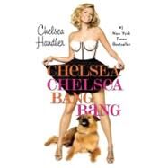 Chelsea Chelsea Bang Bang by Handler, Chelsea, 9780446552431