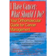 I Have Cancer: What Should I Do? by Gonzalez, Michael J., Ph.D.; Miranda-massari, Jorge R.; Saul, Andrew W., Ph.D., 9781591202431