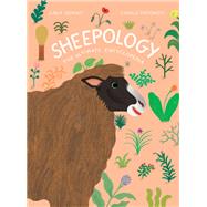 Sheepology The Ultimate Encyclopedia by Demonti, Ilaria; Pintonato, Camilla, 9781797222431