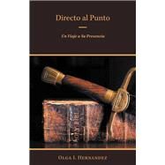 Directo Al Punto by Hernandez, Olga I., 9781973682431