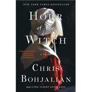 Hour of the Witch A Novel by Bohjalian, Chris, 9780385542432