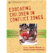Educating Children in Conflict Zones by Mundy, Karen; Dryden-peterson, Sarah, 9780807752432