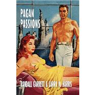 Pagan Passions by Garrett, Randall, 9781434492432