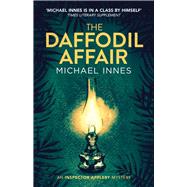 The Daffodil Affair by Innes, Michael, 9781504092432