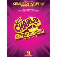 Charlie and the Chocolate Factory: The New Musical Piano/Vocal Selections by Dahl, Roald; Wittman, Scott; Shaiman, Marc, 9781540012432
