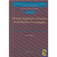 Seismic Amplitude Inversion in Reflection Tomography by Wang, Yanghua, 9780080442433