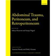 Abdominal Trauma, Peritoneum, and Retroperitoneum by Nanavati, Aditya J.; Nagral, Sanjay, 9780192862433